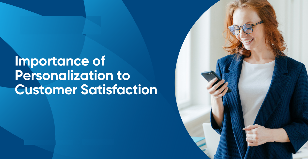 Role of Personalization in Building Customer Satisfaction