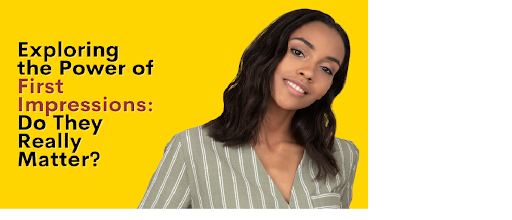 The Power of a First Impression